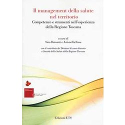 Il Management Della Salute Nel Territorio. Competenze E Strumenti Nell'esperienza Della Regione Toscana