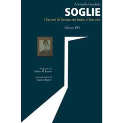 Soglie. Percorsi Di Lettura Fra Inizio E Fine Vita Soglie. Percorsi Di Lettura Fra Inizio E Fine Vita