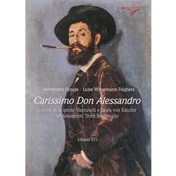 Carissimo Don Alessandro. Lettere Di Scipione Vannutelli E Laura Von Kanzler Ad Alessandro Trotti Bentivoglio Carissimo Don Alessandro. Lettere Di Scipione Vannutelli E Laura Von Kanzler Ad Alessandro Trotti Bentivoglio