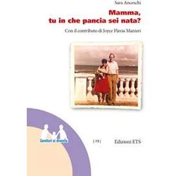 Mamma, Tu In Che Pancia Sei Nata? Mamma, Tu In Che Pancia Sei Nata?