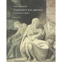 Ugolino E Gli Artisti. Da Botticelli A Rodin
