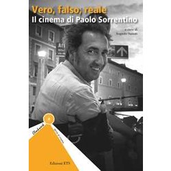 Vero, Falso, Reale. Il Cinema Di Paolo Sorrentino Vero, Falso, Reale. Il Cinema Di Paolo Sorrentino