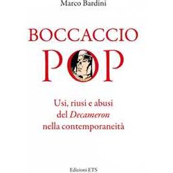 Boccaccio Pop. Usi, Riusi E Abusi Del Decameron Nella Contemporaneità Boccaccio Pop. Usi, Riusi E Abusi Del Decameron Nella ContemporaneitÃ
