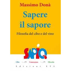 Sapere Il Sapore. Filosofia Del Cibo E Del Vino Sapere Il Sapore. Filosofia Del Cibo E Del Vino
