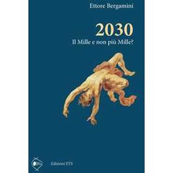 2030. Il Mille E Non Più Mille? 2030. Il Mille E Non Più Mille?