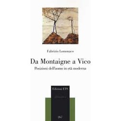 Da Montaigne A Vico. Posizioni Dell'uomo In Età Moderna Da Montaigne A Vico. Posizioni Dell'uomo In Età Moderna