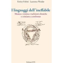 I Linguaggi Dell'ineffabile. Musica E Mistica: Tradizioni Ebraiche E Cristiane A Confronto I Linguaggi Dell'ineffabile. Musica E Mistica: Tradizioni Ebraiche E Cristiane A Confronto