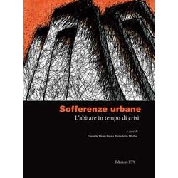 Sofferenze Urbane. L'abitare In Tempo Di Crisi Sofferenze Urbane. L'abitare In Tempo Di Crisi