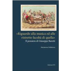 «Riguardo Alla Musica Ed Alle Ristrette Facoltà Di Quella». Il Pensiero Di Giuseppe Baretti «Riguardo Alla Musica Ed Alle Ristrette Facoltà Di Quella». Il Pensiero Di Giuseppe Baretti