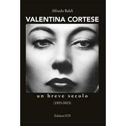 Valentina Cortese. Un Breve Secolo (1923-2023) Valentina Cortese. Un Breve Secolo (1923-2023)