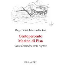 Centopercento Marina Di Pisa. Cento Domande E Cento Risposte Centopercento Marina Di Pisa. Cento Domande E Cento Risposte