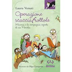 Operazione Scacciafrottole. Minerva E La Compagnia Segreta Di Via Pomelia Operazione Scacciafrottole. Minerva E La Compagnia Segreta Di Via Pomelia