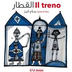 Il Treno. Ediz. Italiana E Araba Il Treno. Ediz. Italiana E Araba