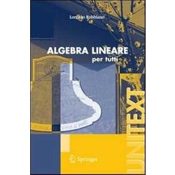 Algebra Lineare: Per Tutti (Unitext / La Matematica Per Il 3+2) (Italian Edition) Algebra Lineare: Per Tutti (Unitext / La Matematica Per Il 3+2) (Italian Edition)