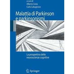 Malattia Di Parkinson E Parkinsonismi: La Prospettiva Delle Neuroscienze Cognitive (Italian Edition) Malattia Di Parkinson E Parkinsonismi: La Prospettiva Delle Neuroscienze Cognitive (Italian Edition)