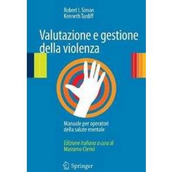 Valutazione E Gestione Della Violenza. Manuale Per Operatori Della Salute Mentale Valutazione E Gestione Della Violenza. Manuale Per Operatori Della Salute Mentale