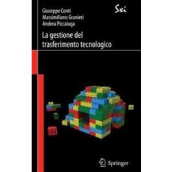 La Gestione Del Trasferimento Tecnologico - Strategie, Modelli E Strumenti La Gestione Del Trasferimento Tecnologico - Strategie, Modelli E Strumenti