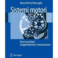 Sistemi Motori: Nuovi Paradigmi Di Apprendimento E Comunicazione (Italian Edition) Sistemi Motori: Nuovi Paradigmi Di Apprendimento E Comunicazione (Italian Edition)
