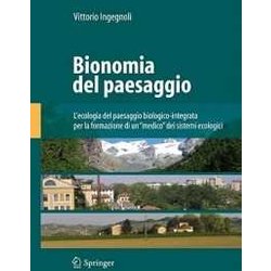 Bionomia Del Paesaggio: L'ecologia Del Paesaggio Biologico-Integrata Per La Formazione Di Un Medico Dei Sistemi Ecologici Bionomia Del Paesaggio: L'ecologia Del Paesaggio Biologico-Integrata Per La Formazione Di Un Medico Dei Sistemi Ecologici