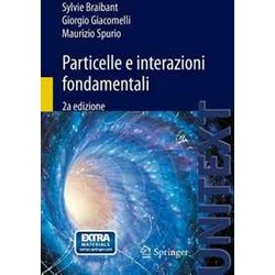 Particelle E Interazioni Fondamentali: Il Mondo Delle Particelle Particelle E Interazioni Fondamentali: Il Mondo Delle Particelle