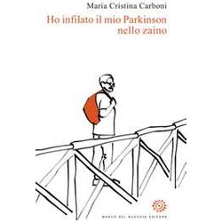 Ho Infilato Il Mio Parkinson Nello Zaino Ho Infilato Il Mio Parkinson Nello Zaino