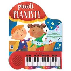 Piccoli Pianisti. Ediz. A Colori Piccoli Pianisti. Ediz. A Colori