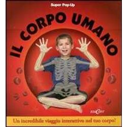 Il Corpo Umano. Ediz. Illustrata Il Corpo Umano. Ediz. Illustrata