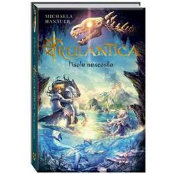 L'isola Nascosta. Rulantica L'isola Nascosta. Rulantica