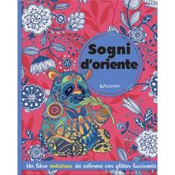 Sogni D'oriente. Ediz. Illustrata