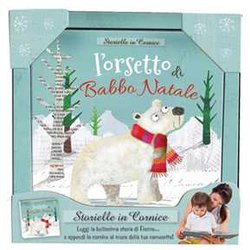 L'orsetto Di Babbo Natale. Storielle In Cornice. Ediz. A Colori. Con Stampa Su Tela Da Appendere L'orsetto Di Babbo Natale. Storielle In Cornice. Ediz. A Colori. Con Stampa Su Tela Da Appendere