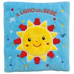 Il Libro Del Bebè. Sole. Ediz. A Colori Il Libro Del Bebè. Sole. Ediz. A Colori