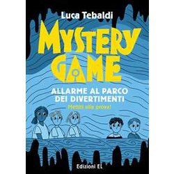 Mystery Game. Allarme Al Parco Dei Divertimenti. Ediz. Illustrata Mystery Game. Allarme Al Parco Dei Divertimenti. Ediz. Illustrata