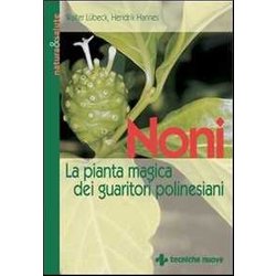 Noni. La Pianta Magica Dei Guaritori Polinesiani Noni. La Pianta Magica Dei Guaritori Polinesiani