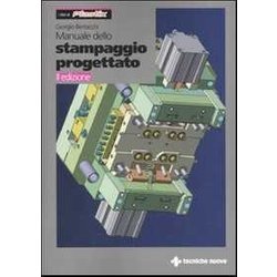 Manuale Dello Stampaggio Progettato Manuale Dello Stampaggio Progettato