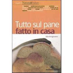 Tutto Sul Pane Fatto In Casa Tutto Sul Pane Fatto In Casa