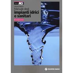 Manuale Degli Impianti Idrici E Sanitari. Progetto Idrico E Sanità Ambientale Manuale Degli Impianti Idrici E Sanitari. Progetto Idrico E Sanità Ambientale