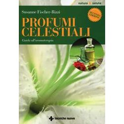 Profumi Celestiali. Guida All'aromaterapia Profumi Celestiali. Guida All'aromaterapia