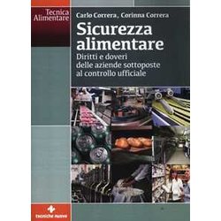 Sicurezza Alimentare. Diritti E Doveri Delle Aziende Sottoposte Al Controllo Ufficiale Sicurezza Alimentare. Diritti E Doveri Delle Aziende Sottoposte Al Controllo Ufficiale