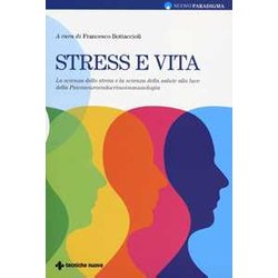 Stress E Vita. La Scienza Dello Stress E La Scienza Della Salute Alla Luce Della Psiconeuroendocrinoimmunologia Stress E Vita. La Scienza Dello Stress E La Scienza Della Salute Alla Luce Della Psiconeuroendocrinoimmunologia