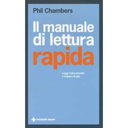 Il Manuale Di Lettura Rapida. Leggi Più Velocemente E Impara Di Più Il Manuale Di Lettura Rapida. Leggi Più Velocemente E Impara Di Più