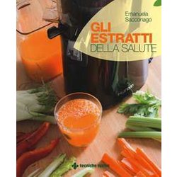 Gli Estratti Della Salute. Ediz. Illustrata