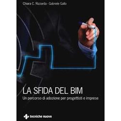 La Sfida Del Bim. Un Percorso Di Adozione Per Progettisti E Imprese La Sfida Del Bim. Un Percorso Di Adozione Per Progettisti E Imprese