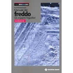 Manuale Del Freddo. Gli Impianti Frigoriferi Manuale Del Freddo. Gli Impianti Frigoriferi