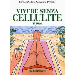 Vivere Senza Cellulite Si Può Vivere Senza Cellulite Si Può
