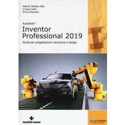 Autodesk Inventor Professional 2019. Guida Per Progettazione Meccanica E Design Autodesk Inventor Professional 2019. Guida Per Progettazione Meccanica E Design