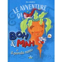 Le Avventure Di Boh & Mah E Il Panda Nano Le Avventure Di Boh & Mah E Il Panda Nano