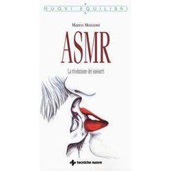 Asmr. La Rivoluzione Dei Sussurri Asmr. La Rivoluzione Dei Sussurri