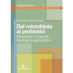Dal Microbiota Ai Probiotici. Meccanismi D'azione, fiSiologia E Applicazioni