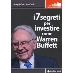 I 7 Segreti Per Investire Come Warren Buffet I 7 Segreti Per Investire Come Warren Buffet