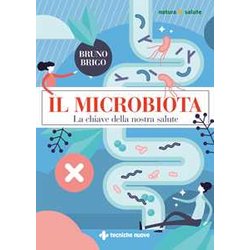 Il Microbiota. La Chiave Della Nostra Salute Il Microbiota. La Chiave Della Nostra Salute